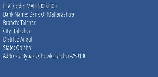 Bank Of Maharashtra Talcher Branch, Branch Code 002306 & IFSC Code MAHB0002306