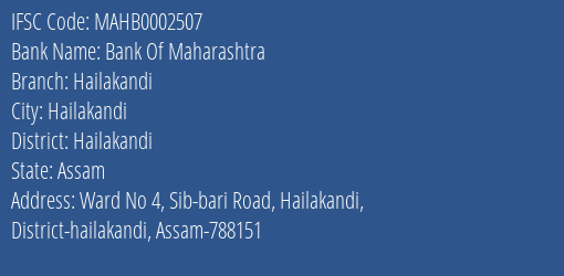 Bank Of Maharashtra Hailakandi Branch Hailakandi IFSC Code MAHB0002507