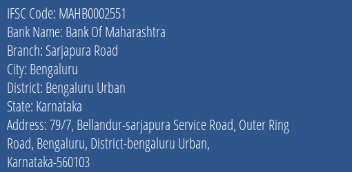 Bank Of Maharashtra Sarjapura Road Branch Bengaluru Urban IFSC Code MAHB0002551
