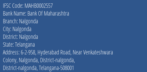 Bank Of Maharashtra Nalgonda Branch Nalgonda IFSC Code MAHB0002557