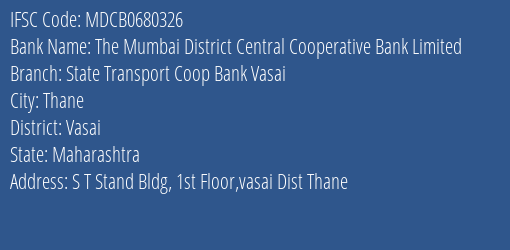 The Mumbai District Central Cooperative Bank Limited State Transport Coop Bank Vasai Branch, Branch Code 680326 & IFSC Code MDCB0680326