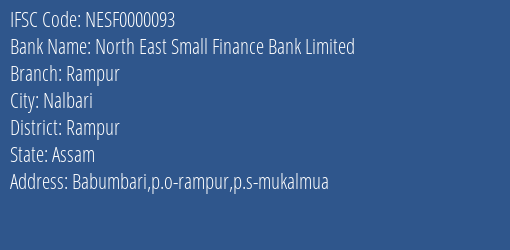 North East Small Finance Bank Rampur Branch Rampur IFSC Code NESF0000093