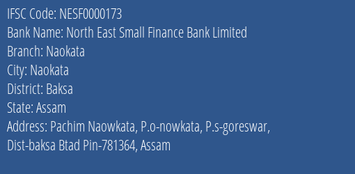 North East Small Finance Bank Naokata Branch Baksa IFSC Code NESF0000173