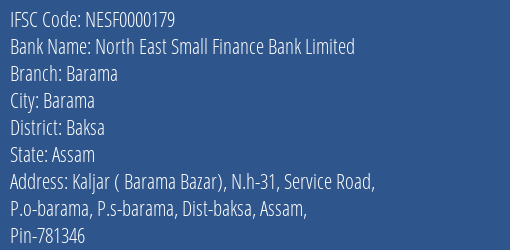 North East Small Finance Bank Barama Branch Baksa IFSC Code NESF0000179