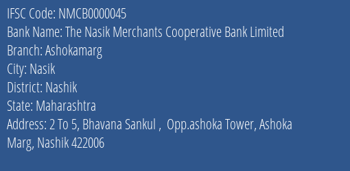 The Nasik Merchants Cooperative Bank Limited Ashokamarg Branch, Branch Code 000045 & IFSC Code Nmcb0000045