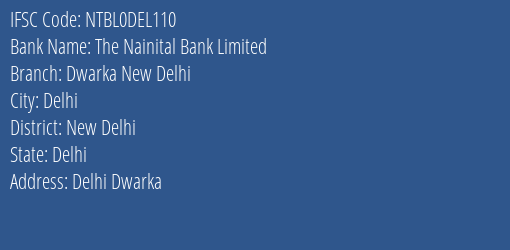 The Nainital Bank Dwarka New Delhi Branch New Delhi IFSC Code NTBL0DEL110