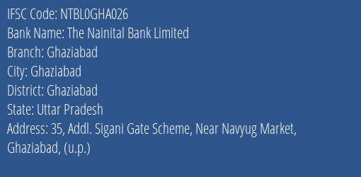 The Nainital Bank Limited Ghaziabad Branch, Branch Code GHA026 & IFSC Code NTBL0GHA026