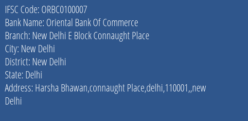 Oriental Bank Of Commerce New Delhi E Block Connaught Place Branch New Delhi IFSC Code ORBC0100007