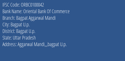 Oriental Bank Of Commerce Bagpat Aggarwal Mandi Branch Bagpat U.p. IFSC Code ORBC0100042