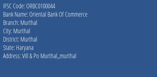 Oriental Bank Of Commerce Murthal Branch Murthal IFSC Code ORBC0100044