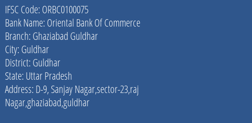 Oriental Bank Of Commerce Ghaziabad Guldhar Branch Guldhar IFSC Code ORBC0100075