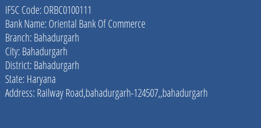 Oriental Bank Of Commerce Bahadurgarh Branch Bahadurgarh IFSC Code ORBC0100111