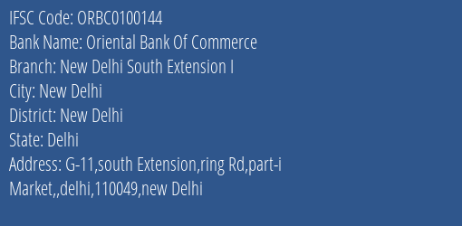 Oriental Bank Of Commerce New Delhi South Extension I Branch New Delhi IFSC Code ORBC0100144