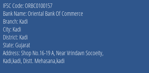 Oriental Bank Of Commerce Kadi Branch Kadi IFSC Code ORBC0100157