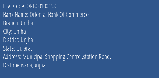 Oriental Bank Of Commerce Unjha Branch Unjha IFSC Code ORBC0100158