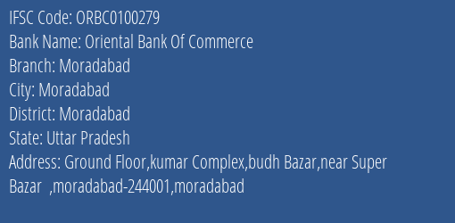 Oriental Bank Of Commerce Moradabad Branch Moradabad IFSC Code ORBC0100279