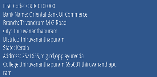 Oriental Bank Of Commerce Trivandrum M G Road Branch Thiruvananthapuram IFSC Code ORBC0100300