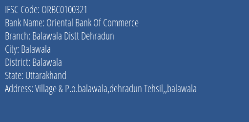 Oriental Bank Of Commerce Balawala Distt Dehradun Branch Balawala IFSC Code ORBC0100321