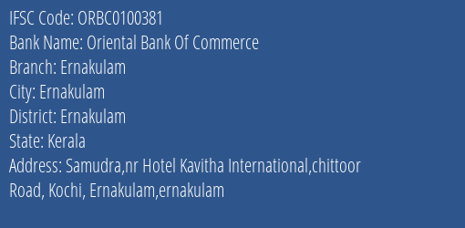 Oriental Bank Of Commerce Ernakulam Branch, Branch Code 100381 & IFSC Code ORBC0100381