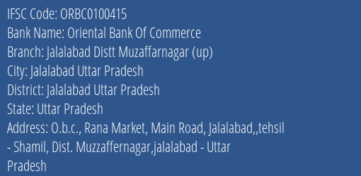 Oriental Bank Of Commerce Jalalabad Distt Muzaffarnagar Up Branch Jalalabad Uttar Pradesh IFSC Code ORBC0100415