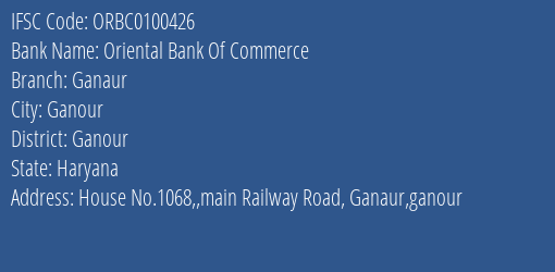 Oriental Bank Of Commerce Ganaur Branch Ganour IFSC Code ORBC0100426