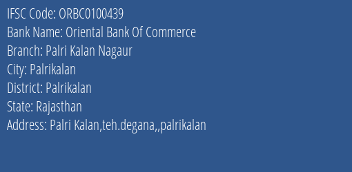 Oriental Bank Of Commerce Palri Kalan Nagaur Branch Palrikalan IFSC Code ORBC0100439