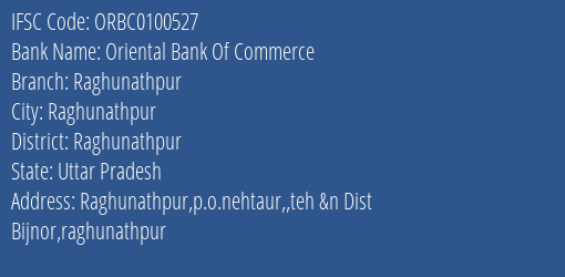 Oriental Bank Of Commerce Raghunathpur Branch Raghunathpur IFSC Code ORBC0100527