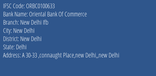 Oriental Bank Of Commerce New Delhi Ifb Branch New Delhi IFSC Code ORBC0100633