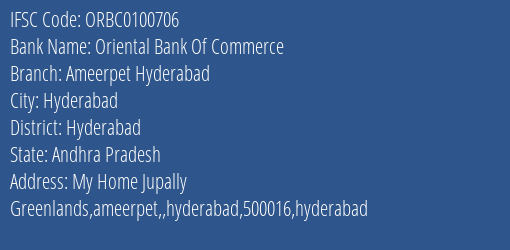 Oriental Bank Of Commerce Ameerpet Hyderabad Branch Hyderabad IFSC Code ORBC0100706