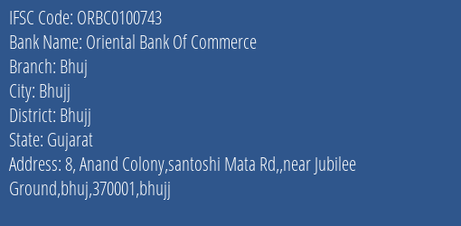 Oriental Bank Of Commerce Bhuj Branch Bhujj IFSC Code ORBC0100743
