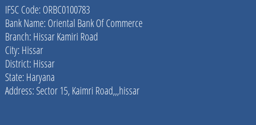 Oriental Bank Of Commerce Hissar Kamiri Road Branch Hissar IFSC Code ORBC0100783