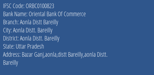 Oriental Bank Of Commerce Aonla Distt Bareilly Branch Aonla Distt. Bareilly IFSC Code ORBC0100823
