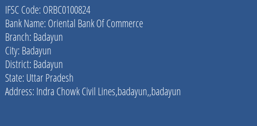 Oriental Bank Of Commerce Badayun Branch Badayun IFSC Code ORBC0100824
