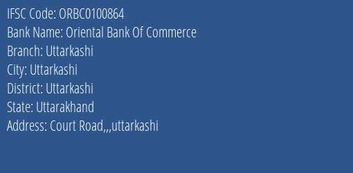 Oriental Bank Of Commerce Uttarkashi Branch Uttarkashi IFSC Code ORBC0100864