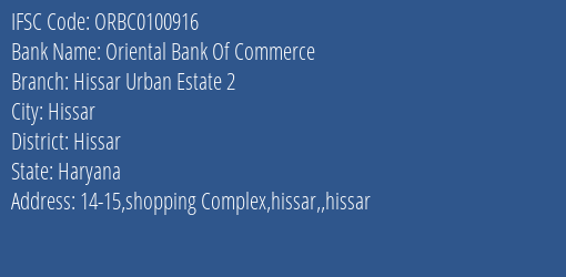 Oriental Bank Of Commerce Hissar Urban Estate 2 Branch Hissar IFSC Code ORBC0100916