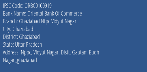 Oriental Bank Of Commerce Ghaziabad Ntpc Vidyut Nagar Branch Ghaziabad IFSC Code ORBC0100919