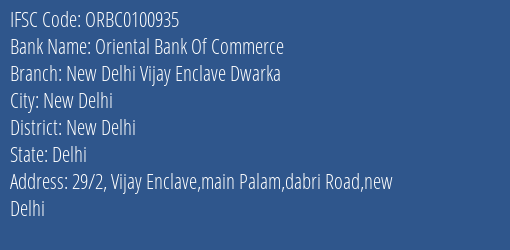 Oriental Bank Of Commerce New Delhi Vijay Enclave Dwarka Branch New Delhi IFSC Code ORBC0100935