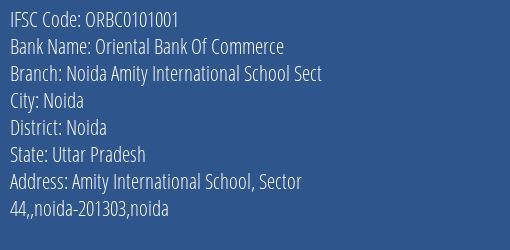 Oriental Bank Of Commerce Noida Amity International School Sect Branch Noida IFSC Code ORBC0101001