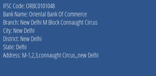 Oriental Bank Of Commerce New Delhi M Block Connaught Circus Branch New Delhi IFSC Code ORBC0101048