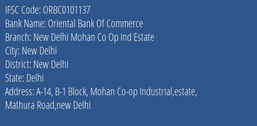 Oriental Bank Of Commerce New Delhi Mohan Co Op Ind Estate Branch New Delhi IFSC Code ORBC0101137