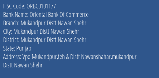 Oriental Bank Of Commerce Mukandpur Distt Nawan Shehr Branch Mukandpur Distt Nawan Shehr IFSC Code ORBC0101177