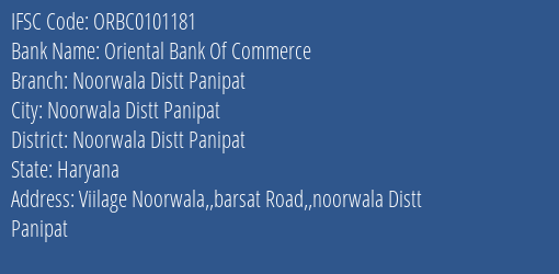 Oriental Bank Of Commerce Noorwala Distt Panipat Branch Noorwala Distt Panipat IFSC Code ORBC0101181