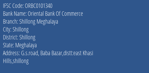 Oriental Bank Of Commerce Shillong Meghalaya Branch Shillong IFSC Code ORBC0101340