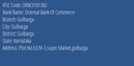 Oriental Bank Of Commerce Gulbarga Branch Gulbarga IFSC Code ORBC0101382