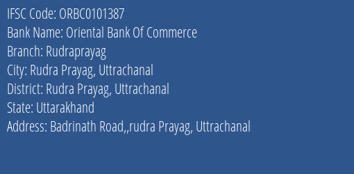 Oriental Bank Of Commerce Rudraprayag Branch Rudra Prayag Uttrachanal IFSC Code ORBC0101387