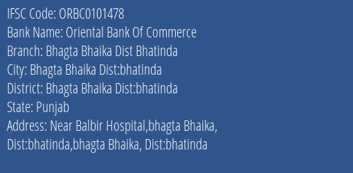 Oriental Bank Of Commerce Bhagta Bhaika Dist Bhatinda Branch Bhagta Bhaika Dist:bhatinda IFSC Code ORBC0101478