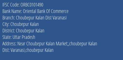 Oriental Bank Of Commerce Choubepur Kalan Dist Varanasi Branch Choubepur Kalan IFSC Code ORBC0101490