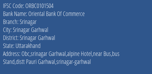 Oriental Bank Of Commerce Srinagar Branch Srinagar Garhwal IFSC Code ORBC0101504