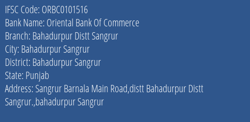 Oriental Bank Of Commerce Bahadurpur Distt Sangrur Branch Bahadurpur Sangrur IFSC Code ORBC0101516