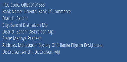Oriental Bank Of Commerce Sanchi Branch Sanchi Dist:raisen Mp IFSC Code ORBC0101558